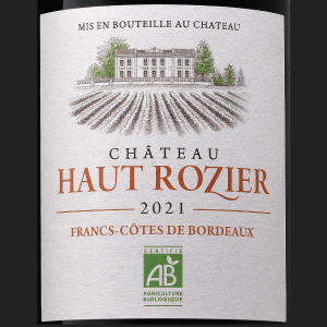 Château HAUT-ROZIER 2021, Francs-Côtes de Bordeaux, France